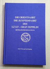 Zeppelin Die Orientfahrt. Die &Auml;gyptenfahrt des LZ 127. Blau, Deighton neuwertig!