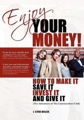 Enjoy Your Money! : How to Make It, Save It, Invest It and Give It, Paperback...