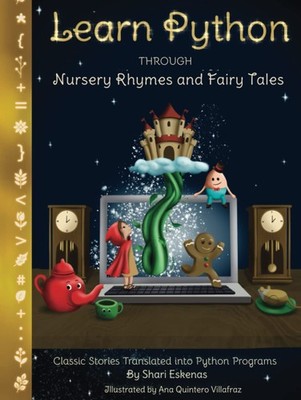 Learn Python through Nursery Rhymes and Fairy Tales: Classic Stories Translated,