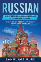 Russian Short Stories For Beginners And Intermediate Learners | Language Guru