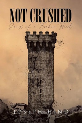 Not Crushed | Songs of a Broken Heart | Joseph Hind | Taschenbuch | Englisch