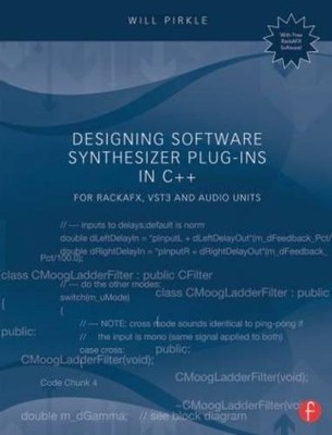 Designing Software Synthesizer Plug-Ins in C++: For RackAFX, VST3, and Audio...