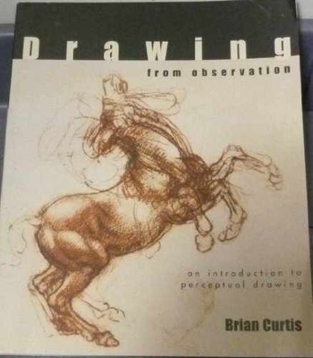 Drawing from Observation: An - Paperback, by Brian Curtis - Very Good