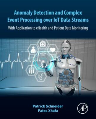 Anomaly Detection and Complex Event Processing over Iot Data Streams : With A...