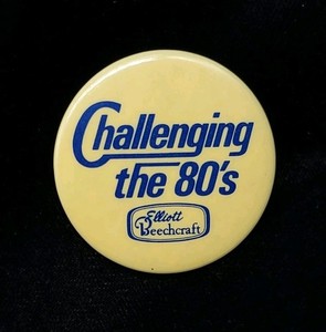 Vintage Elliott Beechcraft Challenging The 80's Pinback Button Elliott Aviation