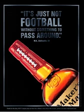 MAKER'S MARK WHISKY AD #1 RARE 2002 OUT OF PRINT "IT'S JUST NOT FOOTBALL..."