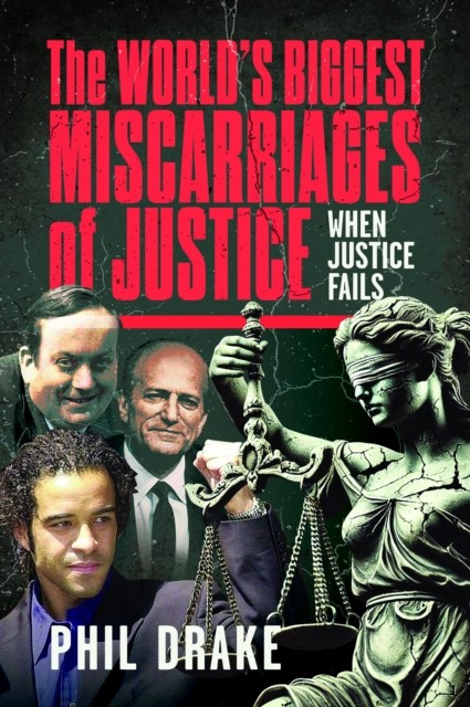 World's Biggest Miscarriages of Justice by Phil Drake (Paperback Book)