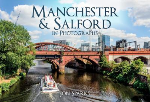 Jon Sparks Manchester & Salford in Photographs (Tascabile) In Photographs