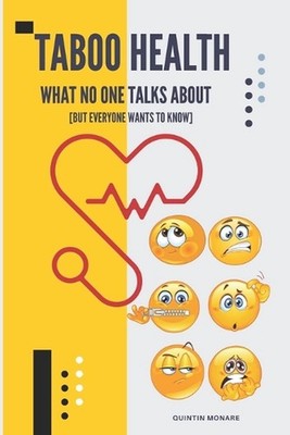 Taboo Health: What No One Talks About [But Everyone Wants to Know] by Quintin Mo