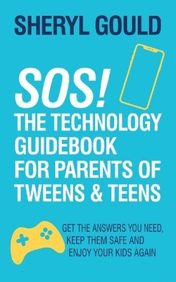 Sheryl Gould SOS! The Technology Guidebook for Parents of Tweens a (Taschenbuch)