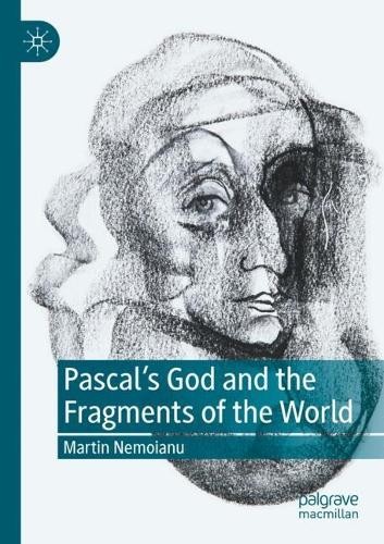 Pascal's God and the Fragments of the World - 9783031556289