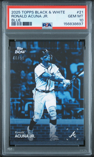 PSA 10 2025 TOPPS BLACK AND WHITE #21 RONALD ACUNA JR. BLUE /50 POP 1