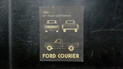 Ford Courier 1977 Truck Shop Service Manual FPS 365-120-77A OEM Repair