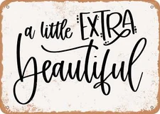 METAL SIGN - A Little Extra Beautiful - Vintage Look Sign