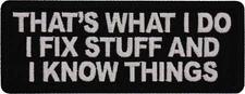 That's What I do I fix Stuff and I know things Patch- 4x1.5 inch - P7697