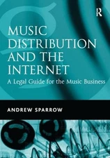 Music Distribution and the Internet: A Legal Guide for the Music Business by And