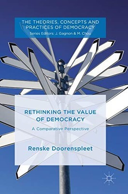 RETHINKING THE VALUE OF DEMOCRACY: A COMPARATIVE By Renske Doorenspleet **NEW**