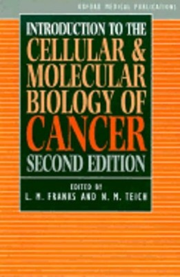 Introduction to the Cellular and Molecular Biology of Cancer by L M Franks: Used