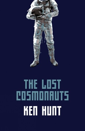 Ken Hunt The Lost Cosmonauts (Paperback)