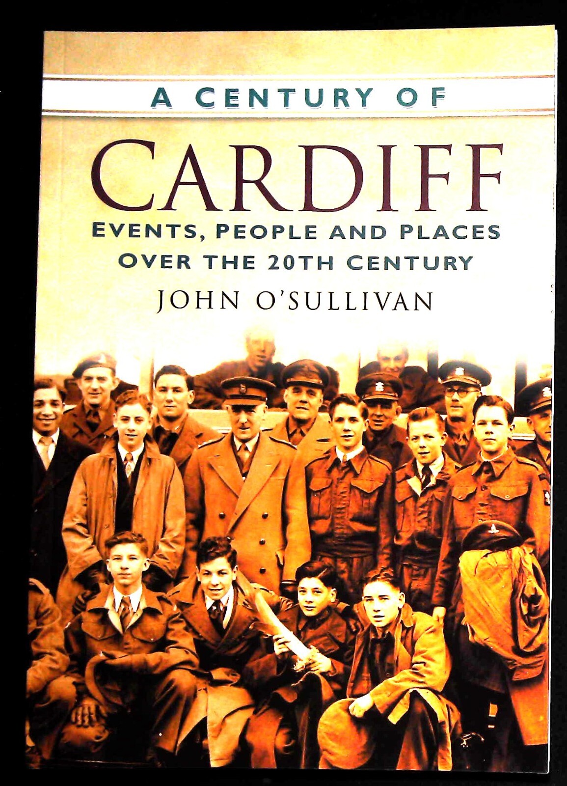 Cardiff A Century of Events, People and Places Over the 20th Century by John...
