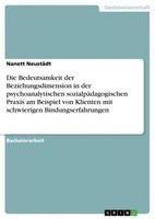 Die Bedeutsamkeit Der Beziehungsdimension In Der Psychoanalytischen SozialpäDago