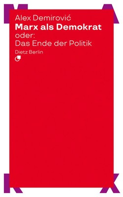Marx als Demokrat oder: Das Ende der Politik | Alex Demirovi¿ | Taschenbuch