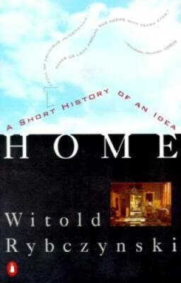 Home: A Short History of an Idea - Paperback By Rybczynski, Witold - GOOD