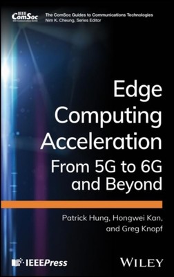 5G Edge Computing Acceleration Technologies, Hung