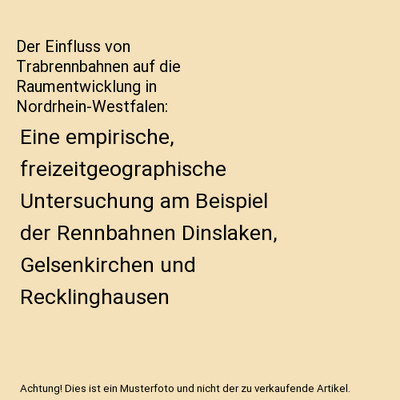 Der Einfluss von Trabrennbahnen auf die Raumentwicklung in Nordrhein-Westfalen: 