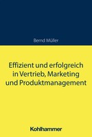 Effizient Und Erfolgreich In Vertrieb, Marketing Und Produktmanagement | MüLler