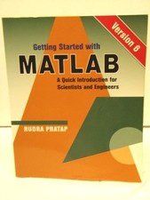 Getting Started With MATLAB: Version 6 : A Quick Introduction for Scientists...
