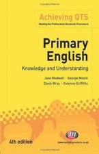 Primary English: Knowledge and Understanding (Achieving... - Medwell, Jane A