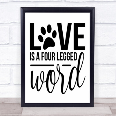Liebe ist ein vierbeiniges Wort Zitat Typogrophie Wandkunstdruck