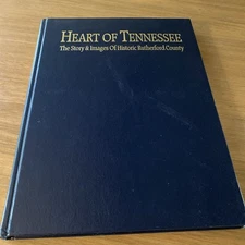 Heart of Tennessee: The Story & Images of Historic Rutherford County Terry Weeks