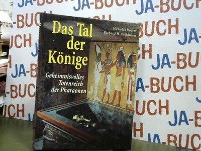 Das Tal der Könige Reeves, Nicholas und Richard H. Wilkinson: