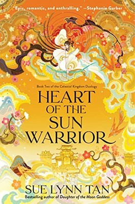 Heart of the Sun Warrior : A Novel by Sue Lynn Tan (2022, Hardcover)