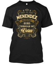 Menendez Blood Run Through My Veins T-Shirt Made in the USA Size S to 5XL