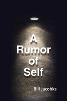 Bill Jacobks | A Rumor Of Self | Taschenbuch | Englisch (2018) | Xlibris Us