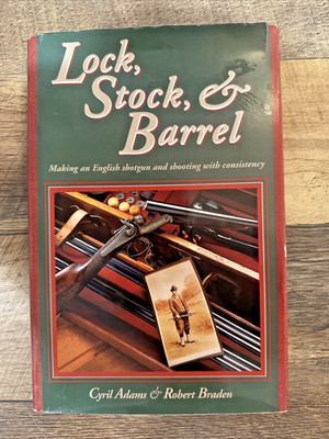 Lock, Stock, & Barrel by Cyril Adams & Robert Braden 1996 HCDJ * FREE SHIPPING!
