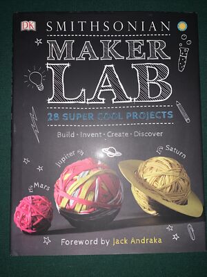 Maker Lab: 28 Super Cool Projects: Build * Invent * Create
