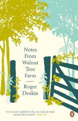 Notes from Walnut Tree Farm by Roger Deakin, Alison Hastie, T... - 9780141039022