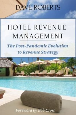 Hotel Revenue Management : The Post-Pandemic Evolution to Revenue