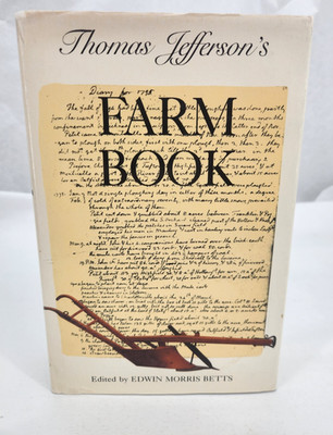 THOMAS JEFFERSON'S FARM BOOK 1987 hardcover Edwin Morris Betts