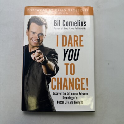I Dare You to Change : Discover the Difference Between Dreaming a Better Life...
