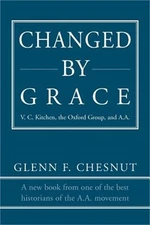 Changed by Grace: V. C. Kitchen, the Oxford Group, and A.A. (Paperback or Softba