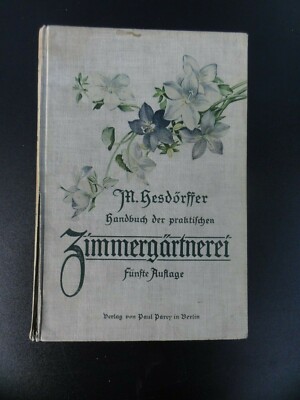HANDBUCH DER PRAKTISCHEN ZIMMERGÄRTNEREI BERLIN 1924