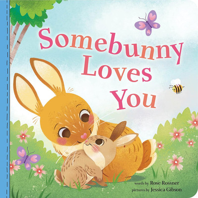 Somebunny Loves You: a Sweet and Silly Easter Board Book for Babies and Toddlers
