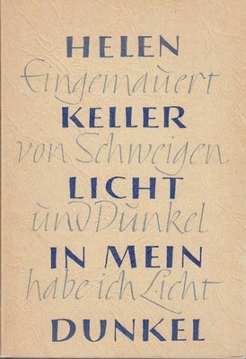 Licht in mein Dunkel : [eingemauert von Schweigen und Dunkel habe ich Licht] Hel