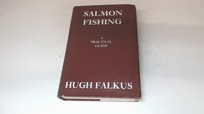 Salmon Fishing: A Practical Guide, Falkus, Hugh, Cengage Learning