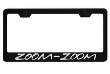 Black License Plate Frame for Zoom-Zoom, Zoom Zoom